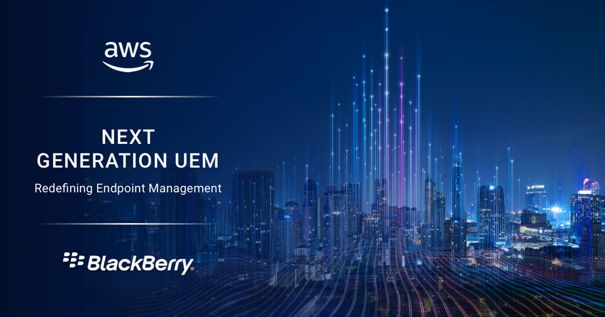 Redefining The Endpoint Management Market BlackBerry Unveils Next