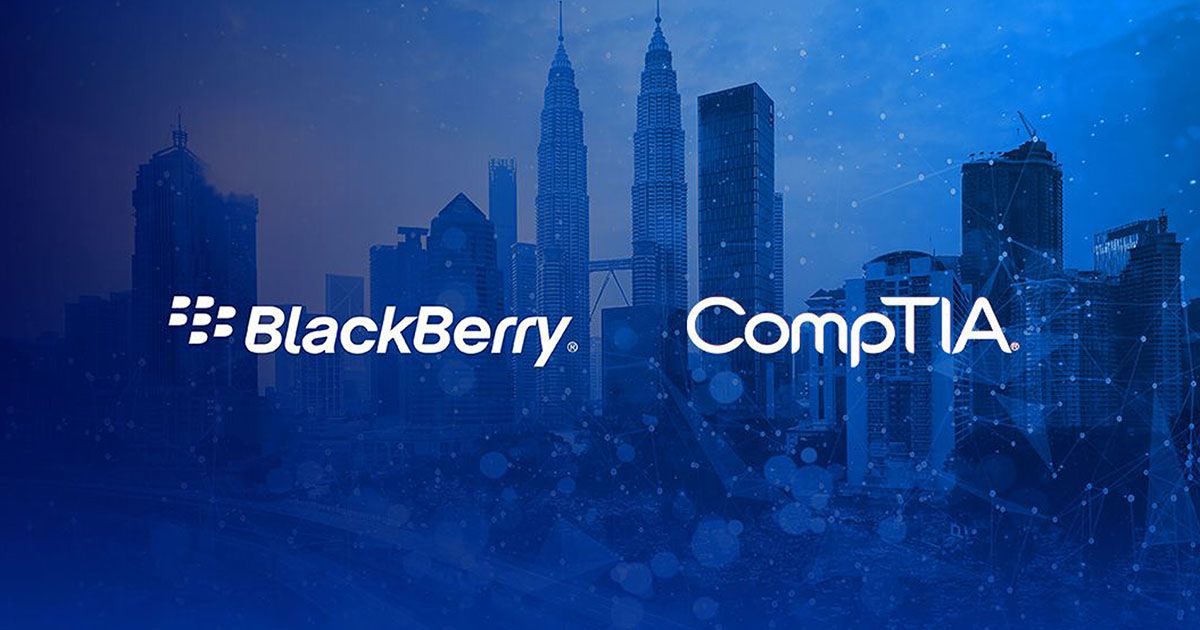 BlackBerry 和 CompTIA 合作通过网络安全卓越中心提升马来西亚劳动力技能